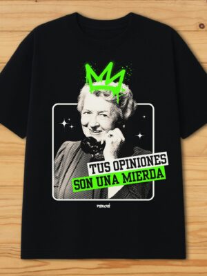 Tus opiniones son una mierda