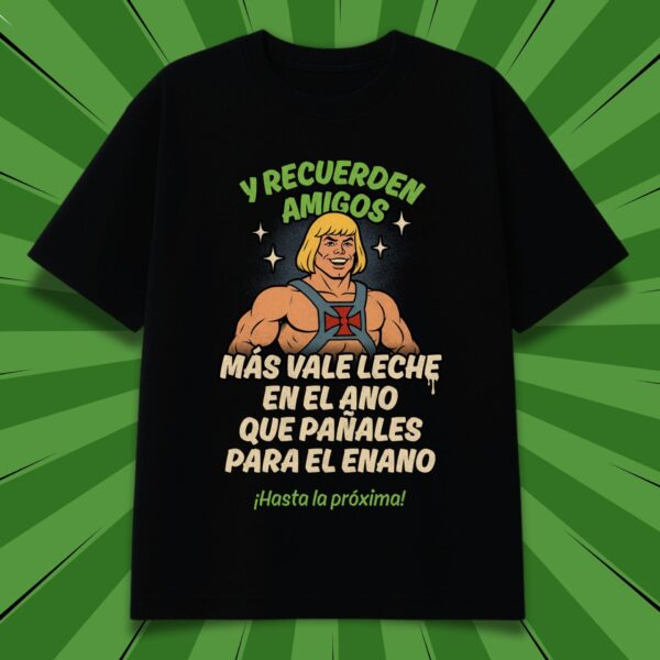 Y recuerden amigos, más vale leche en el ano... que pañales para el enano